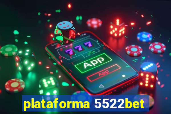 plataforma 5522bet